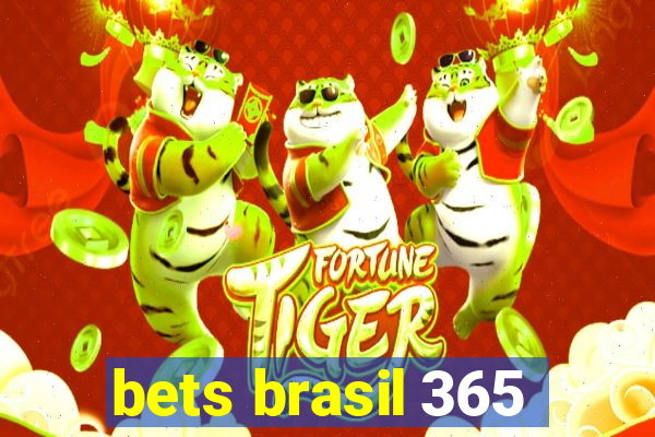 bets brasil 365